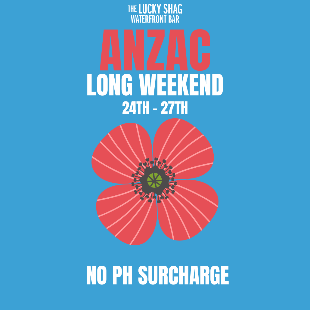 Event poster for ANZAC Long Weekend (24th–27th) at The Lucky Shag Waterfront Bar, blue background with a large red poppy; No PH Surcharge.